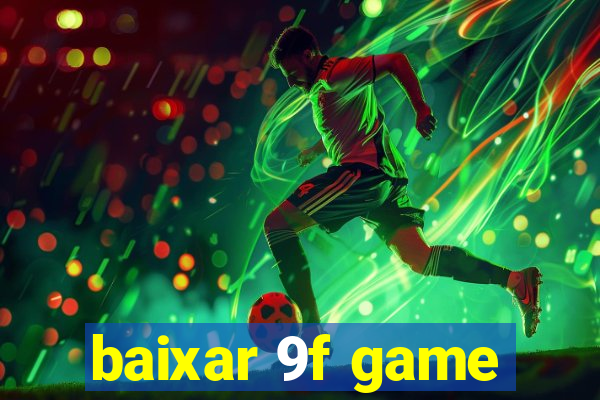 baixar 9f game